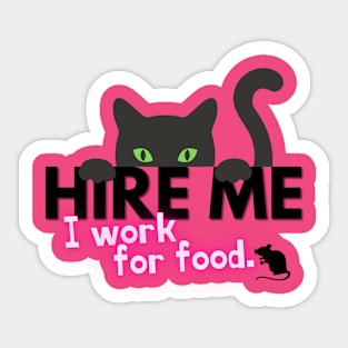 Hire me - I work for food. Sticker